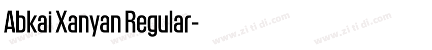 Abkai Xanyan Regular字体转换 Abkai Xanyan Regular字体转换